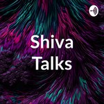 Logo of the podcast Shiva Talks Podcast Shiva Talks