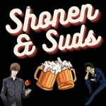 Logo of the podcast Shonen and Suds an Anime Podcast Missing podcast logo
