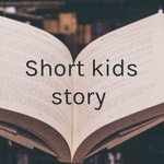 Logo of the podcast Short kids story Podcast Short kids story