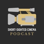 Logo of the podcast Short-Sighted Cinema Podcast Short-Sighted Cinema