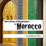 Logo of the podcast Short Stories of Misadventures in Morocco Podcast Short Stories of Misadventures in Morocco