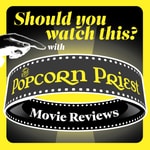 Logo of the podcast Should you watch this? with The Popcorn Priest Podcast Should you watch this? with The Popcorn Priest