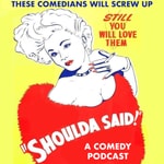 Logo of the podcast Shoulda Said: A Standup Comedy and Improv Podcast Podcast Shoulda Said: A Standup Comedy and Improv Podcast
