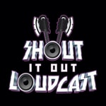 Logo of the podcast Shout It Out Loudcast Logo of the podcast Shout It Out Loudcast