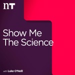 Show Me the Science with Luke O'Neill Podcast Show Me the Science with Luke O'Neill