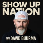 Logo of the podcast Show Up Nation w/David Buurma Podcast Show Up Nation w/David Buurma