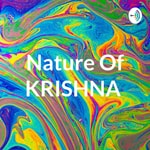 Podcast Shri KRISHNA'S Nature