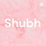Logo of the podcast Shubh Podcast Shubh
