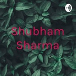 Logo of the podcast Shubham Sharma Podcast Shubham Sharma