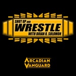 Logo of the podcast Shut Up and Wrestle with Brian Solomon