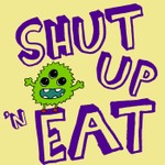 Logo of the podcast Shut Up 'n Eat Podcast Shut Up 'n Eat