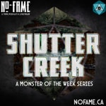 Shuttercreek - A Monster of the Week Actual Play Podcast Shuttercreek - A Monster of the Week Actual Play