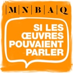 Logo of the podcast Si les œuvres pouvaient parler Podcast Si les œuvres pouvaient parler