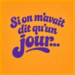 Logo of the podcast Si on m'avait dit qu'un jour.... Podcast Si on m'avait dit qu'un jour....