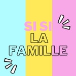 Logo of the podcast Si si la famille Podcast Si si la famille