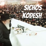 Logo of the podcast Sichos Kodesh Podcast Sichos Kodesh
