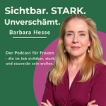 Logo of the podcast Sichtbar. STARK. Unverschämt. Podcast Sichtbar. STARK. Unverschämt.