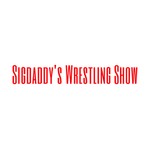 Logo of the podcast Sigdaddy‘s Wrestling Show Podcast Sigdaddy‘s Wrestling Show