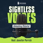Podcast Sightless Voices: Unleashing Potential