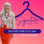 Logo of the podcast Signature Style Systems ~ Certified Personal Stylist, Image & Color Consultant, True Colour Expert Podcast Signature Style Systems ~ Certified Personal Stylist, Image & Color Consultant, True Colour Expert