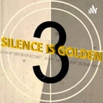 Silence Is Golden Silence Is Golden