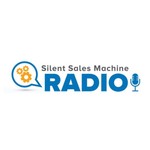 Silent Sales Machine Radio Podcast Silent Sales Machine Radio