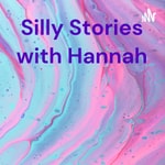 Logo of the podcast Silly Stories with Hannah Podcast Silly Stories with Hannah