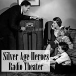 Logo of the podcast Silver Age Heroes Radio Theater Podcast Silver Age Heroes Radio Theater