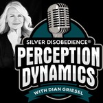 Logo of the podcast Silver Disobedience® Perception Dynamics with Dian Griesel: How People Think, Lead and Succeed Podcast Silver Disobedience® Perception Dynamics with Dian Griesel: How People Think, Lead and Succeed