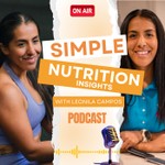 Simple Nutrition Insights Podcast Simple Nutrition Insights