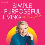 Simple Purposeful Living Podcast Podcast Simple Purposeful Living Podcast
