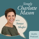Logo of the podcast Simply Charlotte Mason Homeschooling Logo of the podcast Simply Charlotte Mason Homeschooling