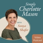 Logo of the podcast Simply Charlotte Mason Homeschooling (video) Podcast Simply Charlotte Mason Homeschooling (video)