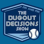 Logo of the podcast Sin & Fin: The Dugout Decisions Show Podcast Sin & Fin: The Dugout Decisions Show