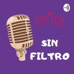 Logo of the podcast Sin Filtro Podcast Podcast Sin Filtro Podcast