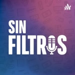 Logo of the podcast Sin Filtros Podcast Sin Filtros