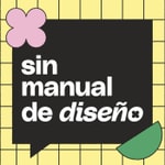 Logo of the podcast Sin manual de diseño Podcast Sin manual de diseño