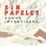 Logo of the podcast Sin Papeles - Humor improvisado Podcast Sin Papeles - Humor improvisado