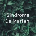 Logo of the podcast Síndrome De Marfan Podcast Síndrome De Marfan