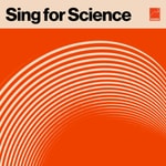 Logo of the podcast Sing for Science Logo of the podcast Sing for Science