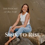 SINK TO RISE - der Podcast Podcast SINK TO RISE - der Podcast