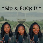 Logo of the podcast "Sip and Fuck It" Podcast "Sip and Fuck It"