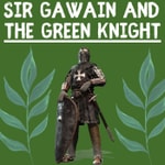 Sir Gawain and the Green Knight Sir Gawain and the Green Knight