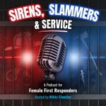 Sirens, Slammers and Service - A podcast for Female First Responders Podcast Sirens, Slammers and Service - A podcast for Female First Responders