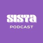 Logo of the podcast Sista podcast Podcast Sista podcast