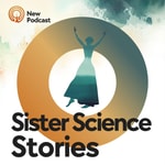 Logo of the podcast Sister Science Stories Podcast Sister Science Stories