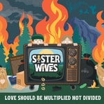 Logo of the podcast Sister Wives: Love Should Be Multiplied Not Divided