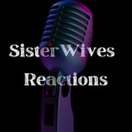 Podcast Sister Wives Reactions 
