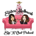 Logo of the podcast Sisters' Hallmark Sip 'N' Chat Podcast Podcast Sisters' Hallmark Sip 'N' Chat Podcast