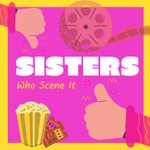Logo of the podcast Sisters Who Scene It Podcast Sisters Who Scene It